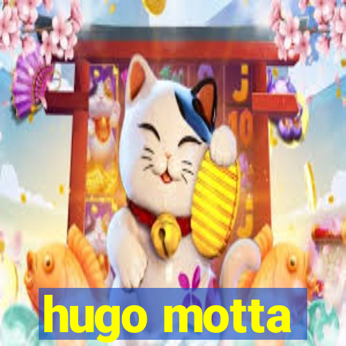 hugo motta